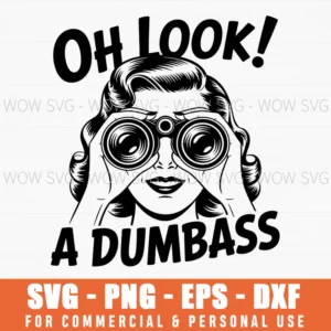 Oh Look A Dumbass Retro Sarcastic Funny Saying Svg Png