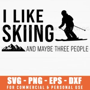 I Like Skiing And Maybe Three People Funny Ski Sport Outdoor Svg