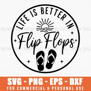 Life Is Better In Flip Flops Beach Circle Script Vacation Svg