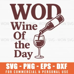 Funny Wine Of The Day Bottle Glass Drink Alcohol Svg Png