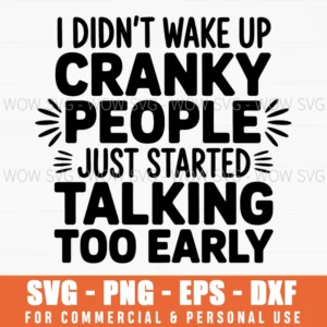 Cranky Morning People Talking Too Early Funny Saying Svg