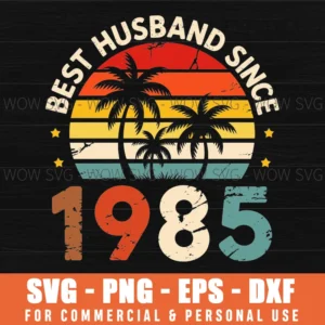 Best Husband Since 1985 40Th Wedding Anniversary Him Svg Png