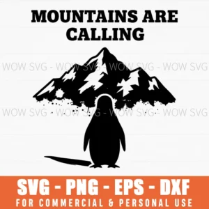 Mountains Are Calling Penguin Mountain Nature Adventure Svg
