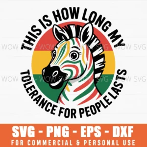 Funny Zebra This Is How Long My Tolerance For People Lasts Svg Png