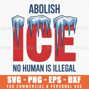 Abolish Ice No Human Is Illegal Svg Png