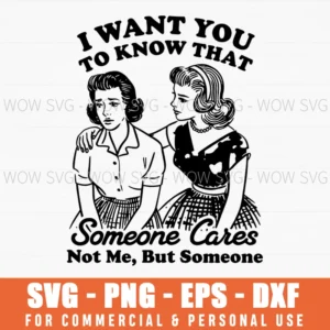 Someone Cares Not Me Retro Humor Vintage Women Sarcastic Quote Svg