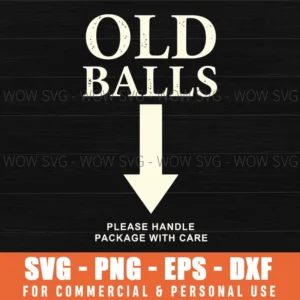 Old Balls Fragile Down Arrow Humor Mature Svg