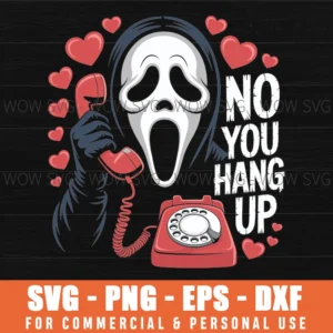 No You Hang Up Ghost Calling Horror Funny Halloween Romance Svg Png