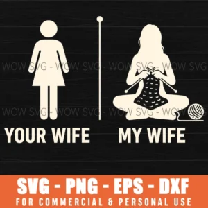 Mothers Day Your Wife My Wife Funny Knitting Woman Svg