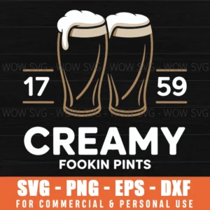 Creamy Fookin Pints Funny Irish Drinking Saint Patricks Pub Svg Png