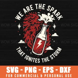 We Are The Spark That Ignites The Storm Powerful Lightning Explosive Retro Vintage Bottle Svg