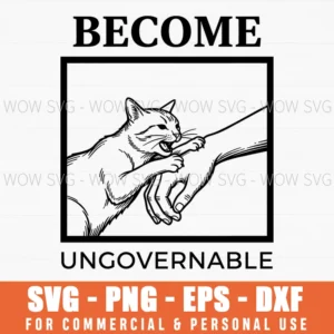 Become Ungovernable Cat Biting Hand Bold Text Rebellion Svg