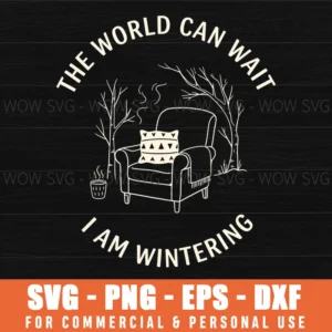 The World Can Wait I Am Wintering Cozy Chair Berries Svg
