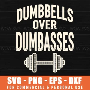 Dumbbells Over Dumbasses Fitness Workout Gym Svg Png