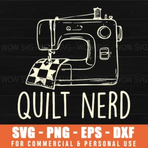 Quilt Nerd Sewing Quilting Machine Craft Hobby Svg Png