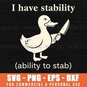I Have Stability Ability To Stab Funny Duck Knife Graphic Svg