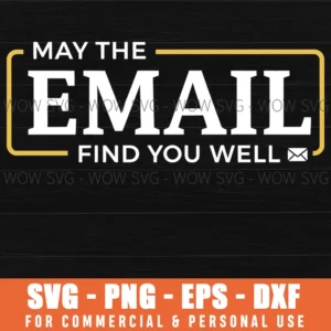 May The Email Find You Well Funny Email Quote Text Svg
