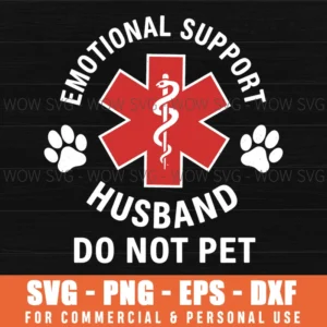 Emotional Support Husband Do Not Pet Funny Medical Alert Caduceus Pet Paws Svg