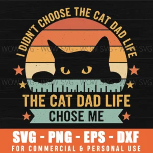 I Didnt Choose The Cat Dad Life The Cat Dad Life Chose Me Retro Svg