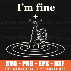 Im Fine Funny Sarcastic Drowning Thumb Up Stars Svg