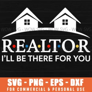 Realtor Ill Be There For You Agent Property Modern Svg