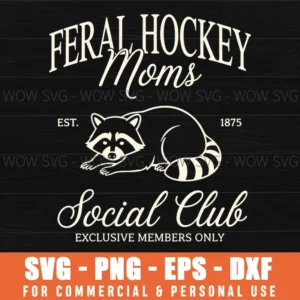 Feral Hockey Moms Est 1875 Social Club Exclusive Members Only Raccoon Svg