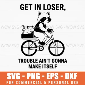 Road Trip Funny Svg Get In Loser Quote Raccoon Opossum Bike Humor