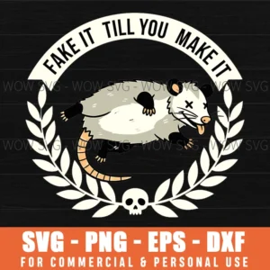 Fake It Till You Make It Opossum Funny Playing Dead Skull Svg