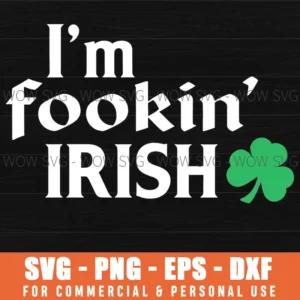 Fookin Irish Svg Funny Shamrock St Patricks Day Svg Png