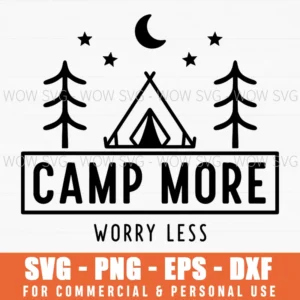 Camp More Worry Less Camping Trees Stars Moon Outdoor Svg