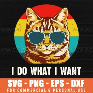 I Do What I Want Funny Cat Retro Sunglasses Vintage Svg