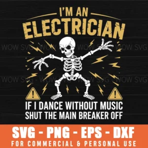 Electrician If I Dance Without Music Shut Breaker Humor Svg