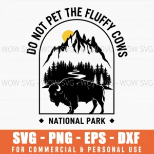 Do Not Pet The Fluffy Cows National Park Bison Funny Retro Quote Svg