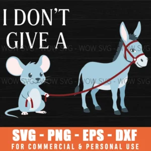 I Dont Give A Funny Mouse Donkey Towing Cartoon Joke Svg