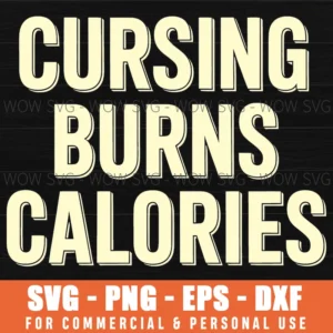 Cursing Burns Calories Funny Svg Png Quote Humor Workout