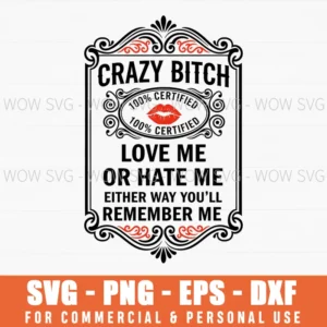 Crazy Bitch 100 Certified Sassy Quote Bold Frame Svg