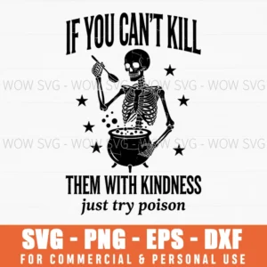 If You Cant Kill Them With Kindness Just Try Poison Funny Gothic Witch Svg