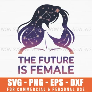 The Future Is Female – Feminist Motivational Svg Png Women’S History Month