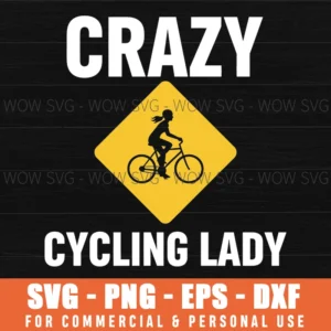 Crazy Cycling Lady Woman Cyclist Road Sign Bike Enthusiast Svg