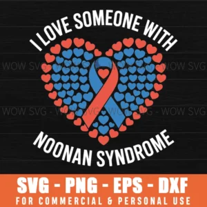 I Love Someone With Noonan Syndrome Heart Ribbon Awareness Svg Png