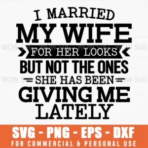 Looks But Not Wife Marriage Humor Joke Sarcasm Svg Png
