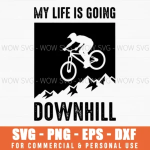 My Life Is Going Downhill Mtb Jump Extreme Sport Svg