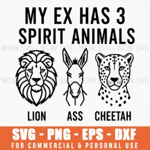 My Ex Has 3 Spirit Animals Funny Sarcastic Animal Drawing Svg