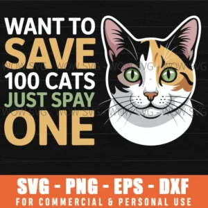 Want To Save 100 Cats Just Spay One Svg Png