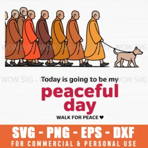 Today Is Going To Be My Peaceful Day | Walk For Peace Svg Png