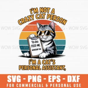 I'M Not A Crazy Cat Person I'M A Cat'S Personal Assistant Svg Png