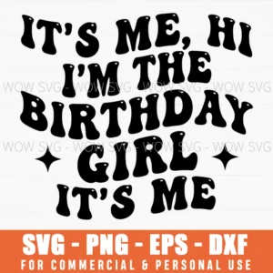 Its Me Hi Im The Birthday Girl Its Me Retro Style Funny Stars Svg