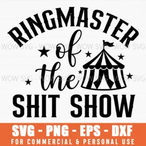 Ringmaster Of The Shit Show Funny Circus Quote Stars Big Top Tent Svg