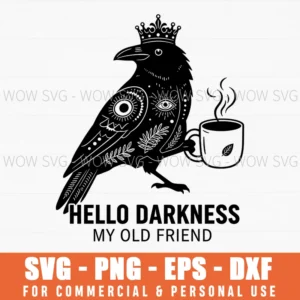 Hello Darkness My Old Friend Raven Crown Mug Bird Funny Graphic Svg