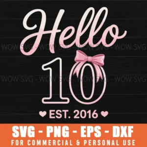 Hello Ten Est 2016 Bow Design For 10Th Birthday Svg Png